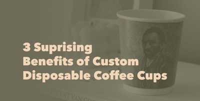 3 Surprising Benefits of Custom Disposable Coffee Cups