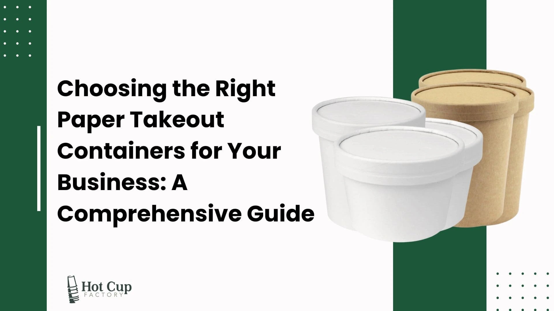 Choosing the Right Paper Takeout Containers for Your Business A Comprehensive Guide