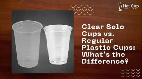 Clear Solo Cups vs. Regular Plastic Cups