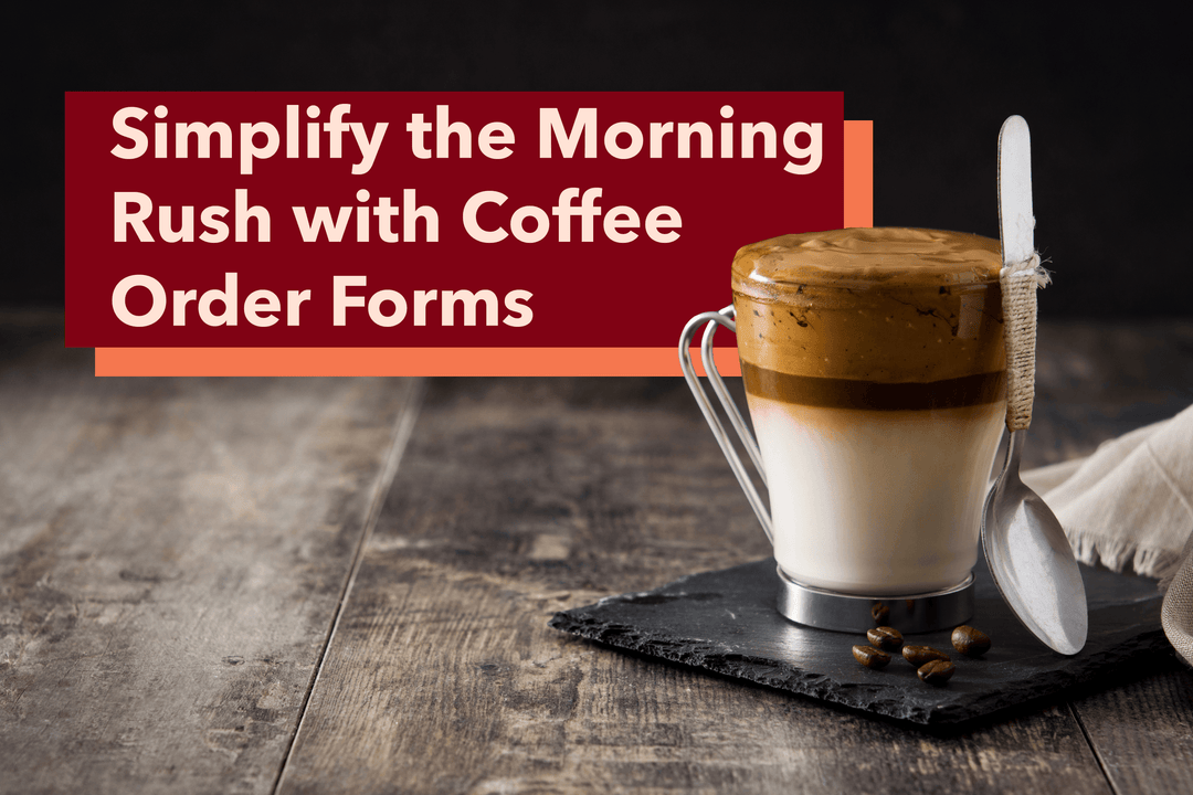 Simplify the Morning Rush with Coffee Order Forms - Hot Cup Factory