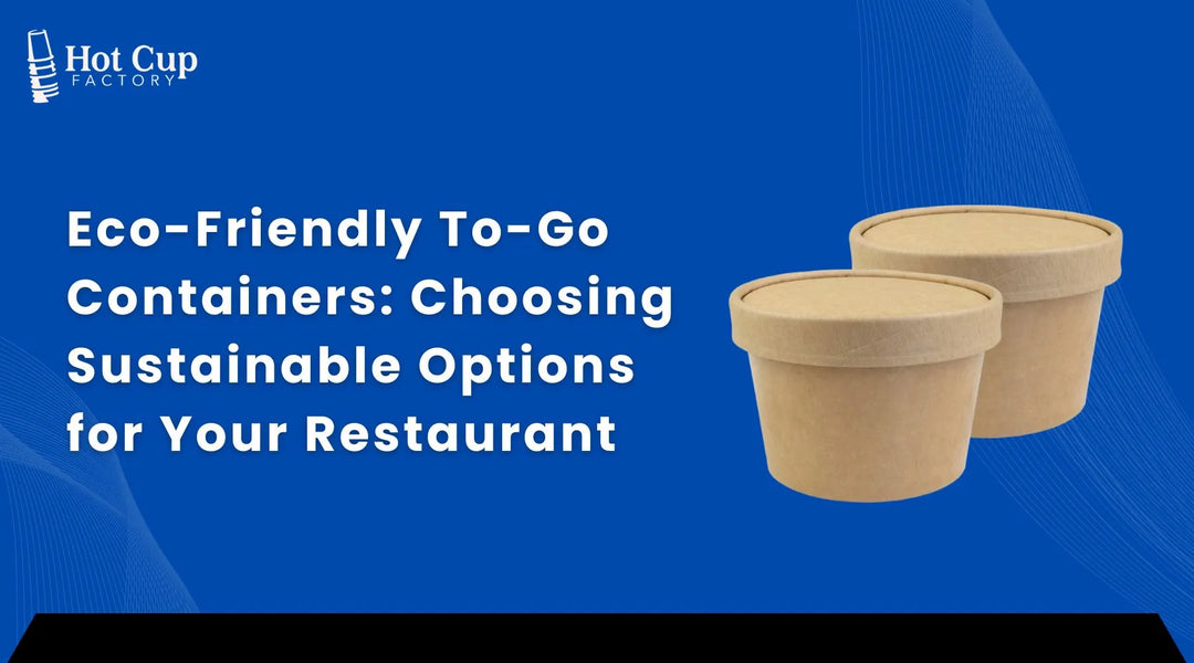 Disposable Vs. Reusable To-Go Containers What’s Best for Your Business
