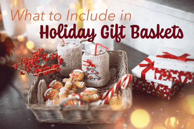 What to Include in Holiday Gift Baskets