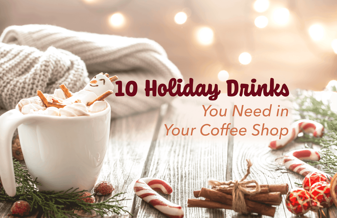 10 Holiday Drinks You Need in Your Coffee Shop - Hot Cup Factory
