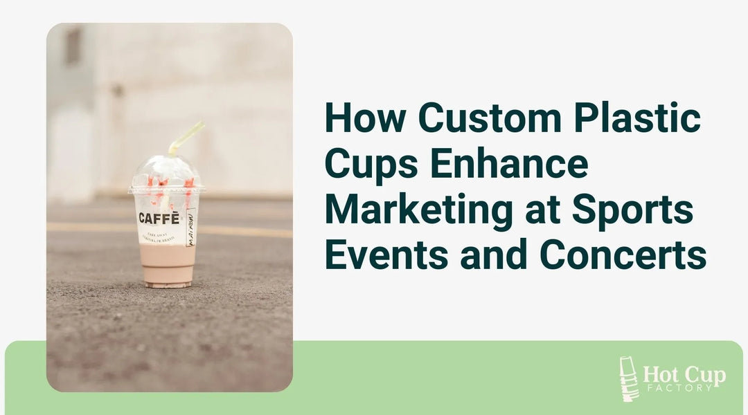 How Custom Plastic Cups Enhance Marketing at Sports Events and Concerts