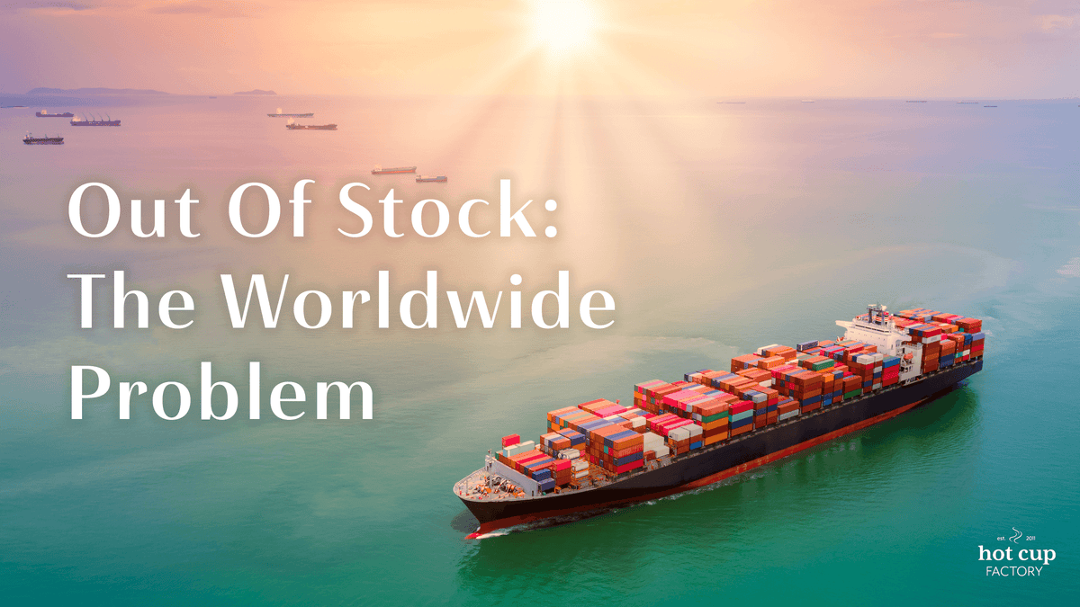 Out of Stock: Impact on Coffee Shop Supplies and Management - Hot Cup Factory