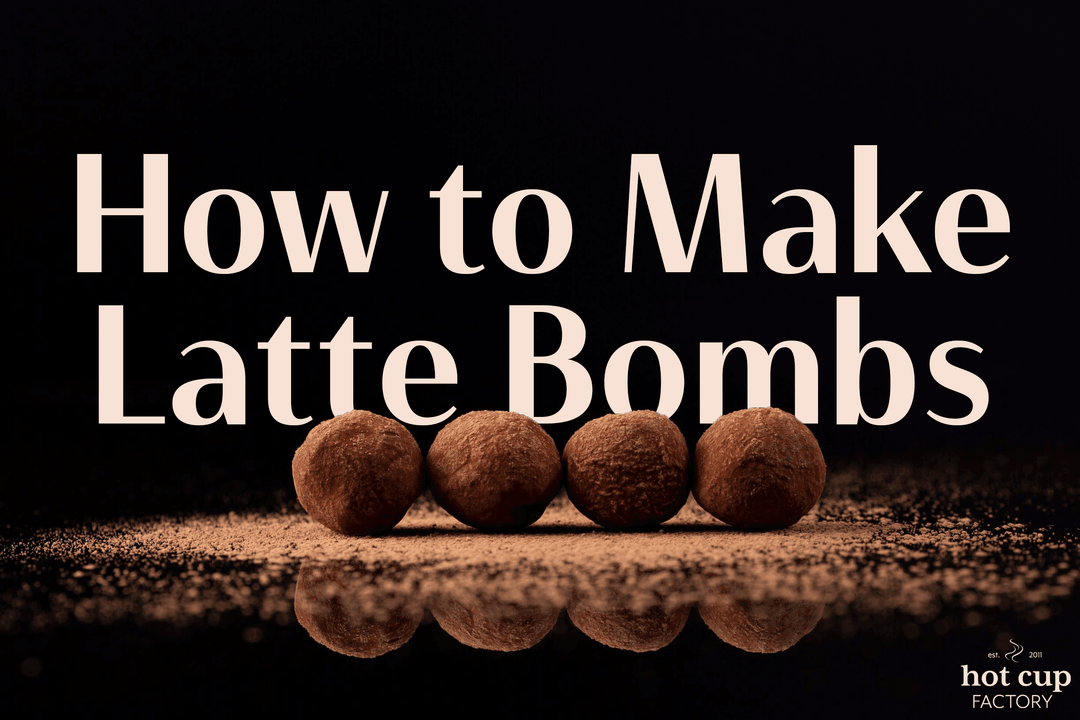 How to Make Latte Bombs - Hot Cup Factory