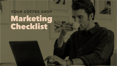 Coffee Shop Marketing Checklist Every Shop Owner Needs