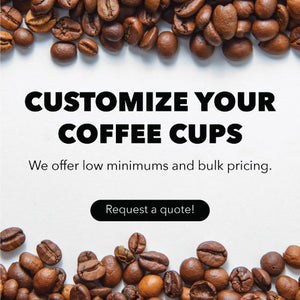 customize your coffee cups! we offer low minimums and bulk pricing. Request a quote!
